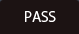 PASS